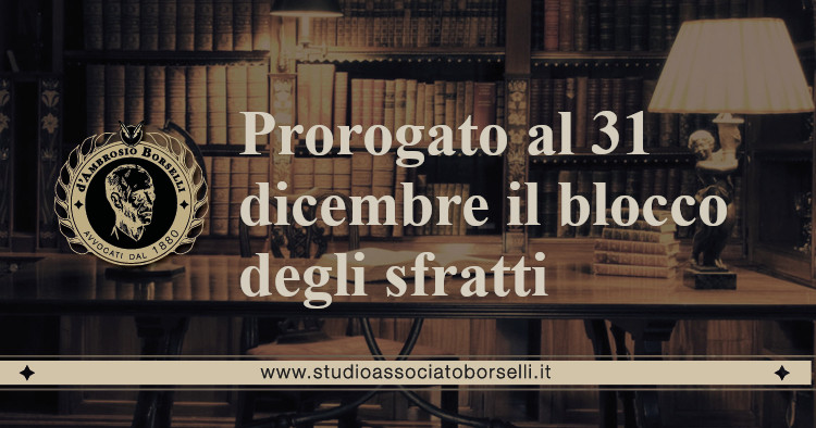 https://www.studioassociatoborselli.it/wp-content/uploads/2020/07/19.-Prorogato-al-31-dicembre-il-blocco-degli-sfratti.jpeg