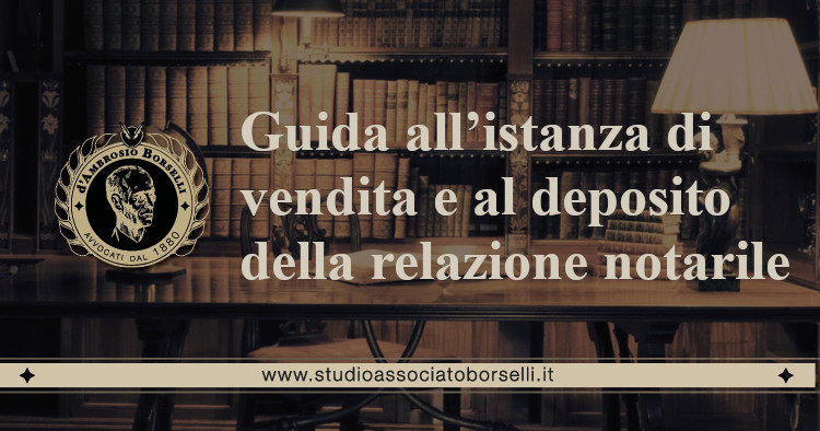 https://www.studioassociatoborselli.it/wp-content/uploads/2020/11/14.-Guida-allistanza-di-vendita-e-al-deposito-della-relazione-notarile.jpg