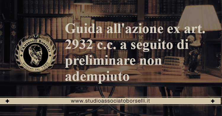 https://www.studioassociatoborselli.it/wp-content/uploads/2020/12/Guida-allazione-ex-art.-2932-c.c.-a-seguito-di-preliminare-non-adempiuto.jpg