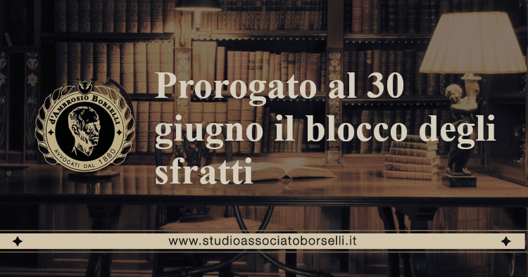 https://www.studioassociatoborselli.it/wp-content/uploads/2020/12/Prorogato-al-30-giugno-il-blocco-degli-sfratti.jpg
