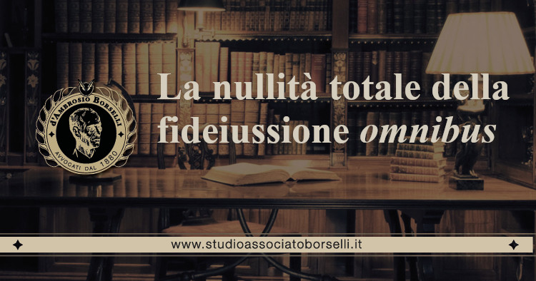 https://www.studioassociatoborselli.it/wp-content/uploads/2021/03/16.-la-nullita-totale-della-fideiussione-omnibus.jpeg