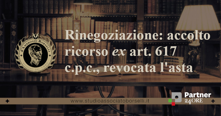 https://www.studioassociatoborselli.it/wp-content/uploads/2021/10/rinegoziazione-accolto-ricorso-ex-art-617-revocata-lasta.jpeg