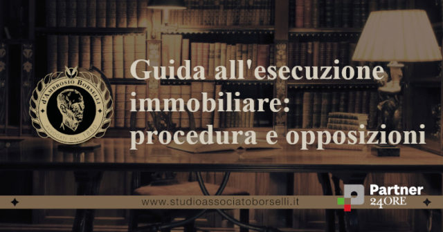 Tutto sull’esecuzione immobiliare: dalla notifica del pignoramento all’ordinanza di vendita, dagli avvisi di vendita all’asta al decreto di trasferimento, guida alla procedura ed alle opposizioni