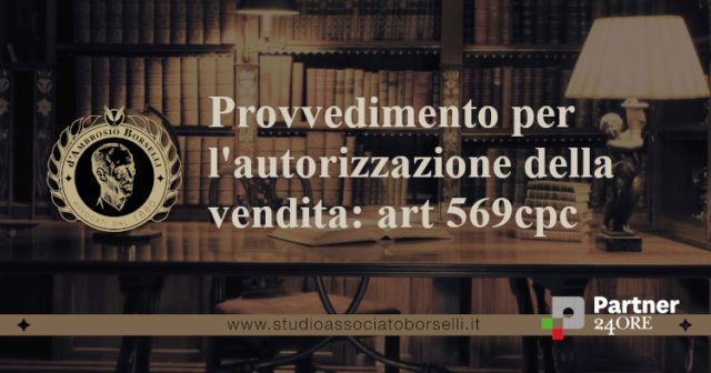 Pignoramento immobiliare: art 569 cpc, termini e contenuto essenziale dell’ordinanza di vendita, gli errori formali più frequenti per opporla ex art 617 cpc