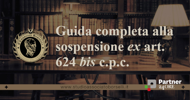 https://www.studioassociatoborselli.it/wp-content/uploads/2023/06/Guida-completa-alla-sospensione-ex-art.-624-bis-c.p.c..jpg