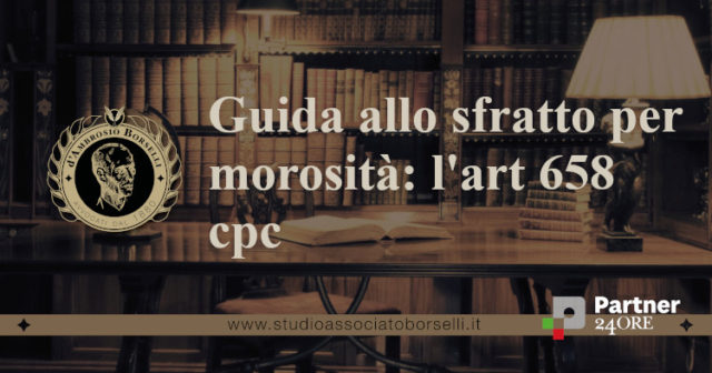 Guida completa allo sfratto per morosità: presupposti per agire e tempi, forma e procedimento.