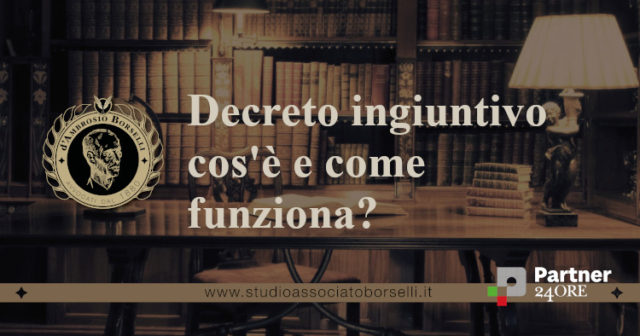 Decreto ingiuntivo cos’è e come funziona | d'Ambrosio Borselli - Studio