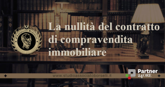 la nullita del contratto di compravendita immobiliare