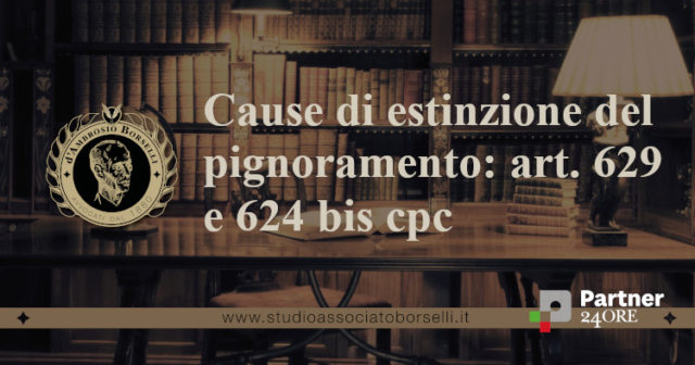 Art. 629 e 624 bis cpc a confronto. Analogie,  differenze e  termini da rispettare rispetto alla data della vendita in caso di saldo e stralcio