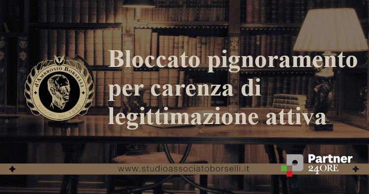 https://www.studioassociatoborselli.it/wp-content/uploads/2024/04/bloccato-pignoramento-per-carenza-di-legittimazione-attiva.jpg