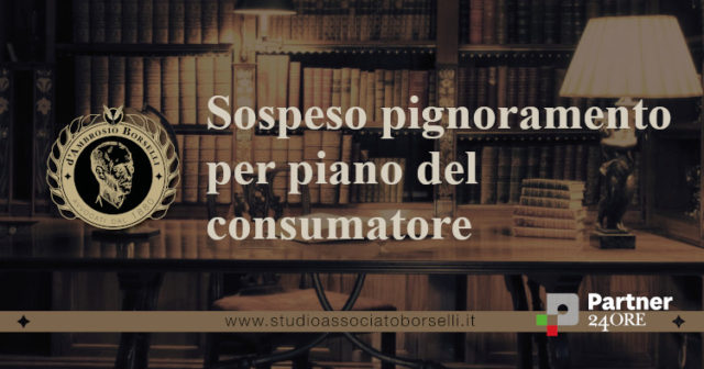 Tribunale di Avezzano: sospeso pignoramento a 10 giorni dalla vendita all’asta per ammissione della proposta di ristrutturazione dei debiti del consumatore