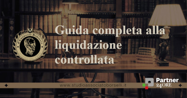Liquidazione controllata: procedura di gestione del sovraindebitamento a carattere liquidatorio. Disciplina, presupposti e normativa. Come funziona e finalità.