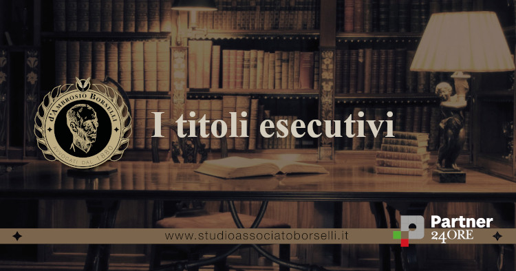 https://www.studioassociatoborselli.it/wp-content/uploads/2025/09/I-titoli-esecutivi.jpg