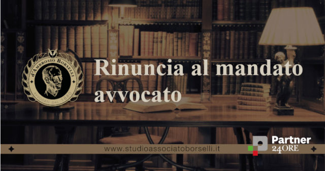 Rinuncia al mandato avvocato