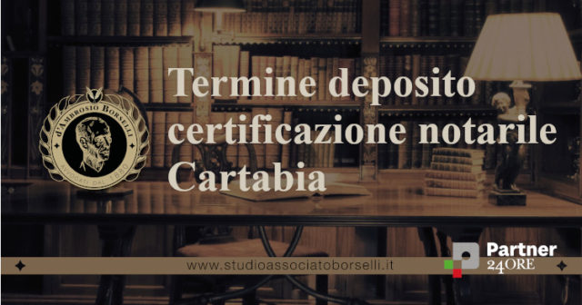 Termine deposito certificazione notarile Cartabia