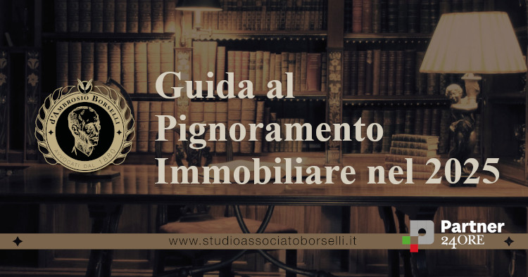 https://www.studioassociatoborselli.it/wp-content/uploads/2025/10/guida-al-pignoramento-immobiliare-nel-2025.jpg