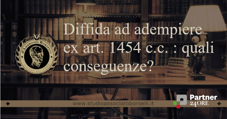 https://www.studioassociatoborselli.it/wp-content/uploads/2025/11/Diffida-ad-adempiere-ex-art.-1454-c.c.-quali-conseguenze.jpg