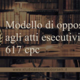 Guida completa all’opposizione agli atti esecutivi: forma, struttura. Tempi, costi e procedura. Modello fac-simile di opposizione agli atti esecutivi.