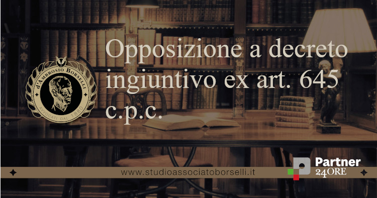 https://www.studioassociatoborselli.it/wp-content/uploads/2025/11/Opposizione-a-decreto-ingiuntivo-ex-art.-645-c.p.c.jpg