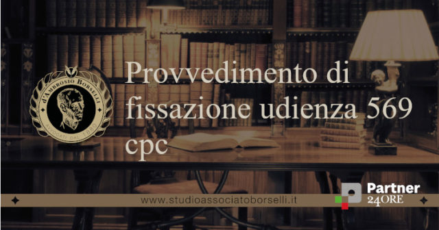 Provvedimento di fissazione udienza 569 cpc
