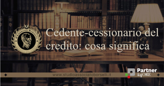 Cedente-cessionario del credito: cosa significa