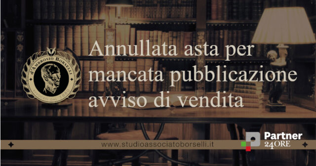 Annullata asta per mancata pubblicazione avviso di vendita