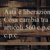 Asta e liberazione Cosa cambia tra gli articoli 560 c.p.c. e 605 c.p.c.