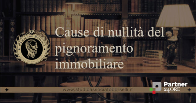 Cause di nullità del pignoramento immobiliare