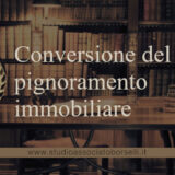 Conversione del pignoramento immobiliare