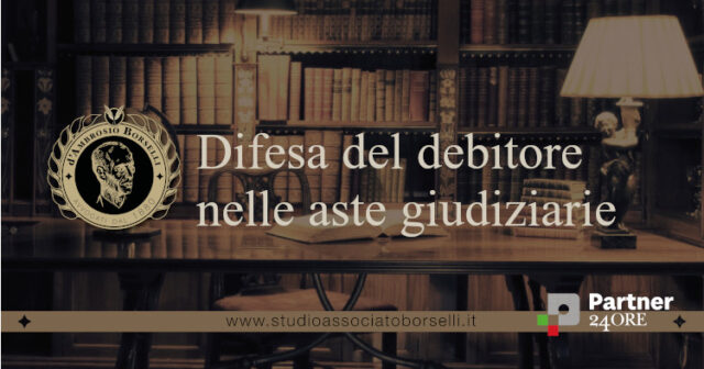 Difesa del debitore nelle aste giudiziarie