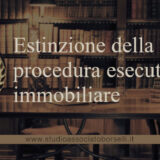 Estinzione della procedura esecutiva immobiliare