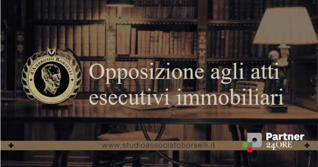 Opposizione agli atti esecutivi immobiliari