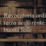 Revocatoria ordinaria e terzo acquirente in buona fede