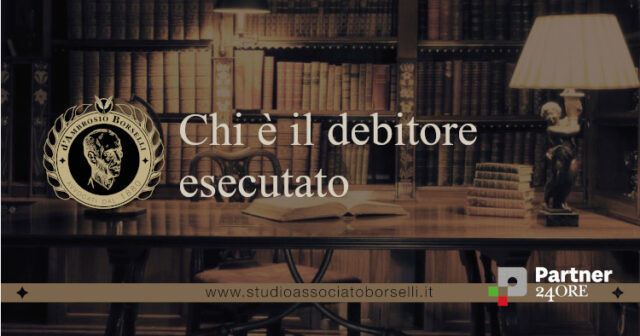 Chi è il debitore esecutato