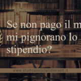 Se non pago il mutuo mi pignorano lo stipendio