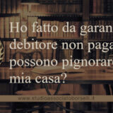 Hai fatto da garante e il debitore non paga? Scopri quando la banca può pignorare la casa del fideiussore e quali tutele possono essere valutate.